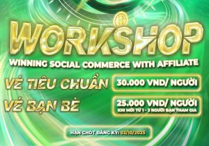 [H4TF PROJECT: E-COMMERCE] HÒA CÙNG XU HƯỚNG E-COMMERCE: ĐĂNG KÝ WORKSHOP “WINNING SOCIAL COMMERCE WITH AFFILIATE”