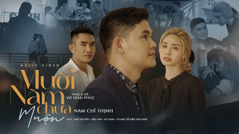 Ca sĩ Nam Chí Thịnh ra mắt MV ''Mười năm chưa muộn''