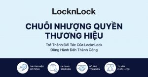 Khám phá mô hình chuỗi nhượng quyền thương hiệu của LocknLock tại triển lãm Quốc tế VIETRF 2024